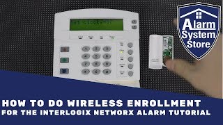 How to do wireless enrollment for the Interlogix NetworX Tutorial [upl. by Hcone]