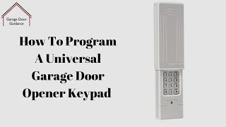 How To Program A Universal Garage Door Opener Keypad [upl. by Anecusa]