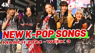 NEW KPOP SONGS  MARCH 2024 WEEK 3 [upl. by Markiv]