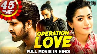 Naga Shauryas OPERATION LOVE Movie Hindi Dubbed  South Indian Movies  Rashmika Mandanna Movie [upl. by Ciaphus616]