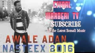 AWALE ADAN NASTEEX 2016  CIYAAL WAABERI TV [upl. by Razec]