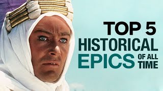 Top 5 Historical Epics of All Time [upl. by Ayocat522]