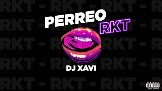 PERREO RKT 1  MEGA RKT 2021  ✘ DJ XAVI [upl. by Apple]