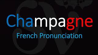 How to Pronounce Champagne French Wine Pronunciation [upl. by Ziza]