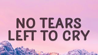 Ariana Grande  No Tears Left To Cry Lyrics [upl. by Annoerb]