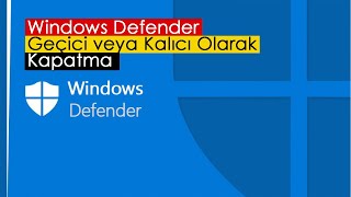 Windows Defender Geçici veya Kalıcı Olarak Kapatma [upl. by Madalena]