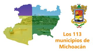 Los 113 municipios de Michoacán [upl. by Hserus]