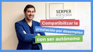 🔴 ¿Cómo COMPATIBILIZAR la prestación por DESEMPLEO con ser AUTÓNOMO  El PARO del AUTÓNOMO [upl. by Cilurzo]