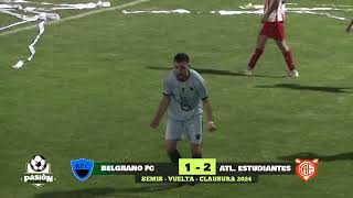 CLAUSURA 2024  SEMIFINALES VUELTA  BELGRANO FC 1  ATL ESTUDIANTES 2  EL COMPACTO [upl. by Ylrebmek55]