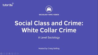 Social Class and Crime  White Collar Crime  A Level Sociology [upl. by Cower]