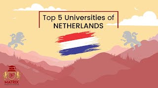 Top 5 Universities in Netherlands for International Students [upl. by Aldred]