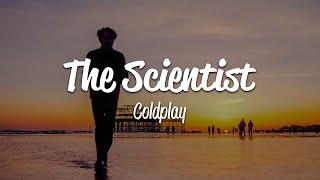 Coldplay  The Scientist Lyrics [upl. by Fasa886]