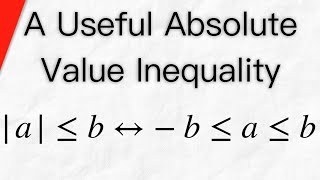 Proof A Useful Absolute Value Inequality  Real Analysis [upl. by Oinotla]