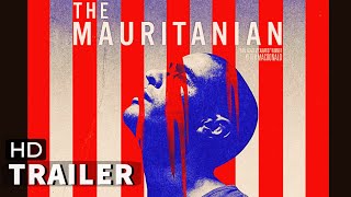 THE MAURITANIAN Trailer 2021 Shailene Woodley Benedict Cumberbatch Movie [upl. by Taimi153]