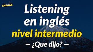 Listening en inglés nivel intermedio  ¿Que dijo [upl. by Arat701]