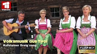 Volksmusik aus Tirol Kufsteiner Dreigsang [upl. by Malina803]