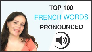 PRONOUNCE THE 100 MOST COMMON FRENCH WORDS [upl. by Maloney]