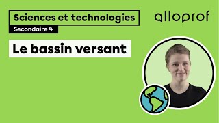 Le bassin versant  Sciences et technologies  Alloprof [upl. by Hilbert]