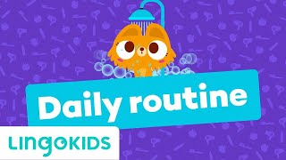 DAILY ROUTINE FOR KIDS 🛀  VOCABULARY SONGS and GAMES  Lingokids [upl. by Etakyram]