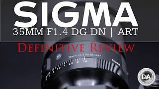 Sigma 35mm F14 DG DN ART Definitive Review  4K [upl. by Otsugua]