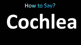 How to Pronounce Cochlea [upl. by Atiuqcaj265]