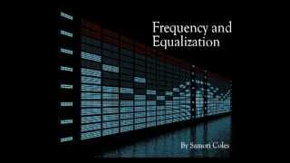 Understanding Frequency amp How to Use An Equalizer EQ [upl. by Reilly873]