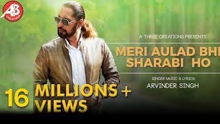 Meri Aulad Bhi Sharabi Ho  Arvinder Singh  Sharabi  17 Million  Sharab Jo Na Piye [upl. by Ahsiad]