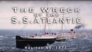 The Wreck of the SS ATLANTIC  Halifax NS 1873 [upl. by Domingo]