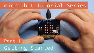 microbit Tutorial Series Part 1 Getting Started [upl. by Wilscam]