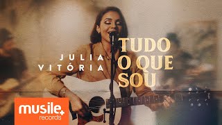 Julia Vitoria  Tudo o Que Sou Live Session [upl. by Eellac407]