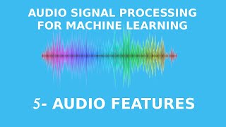 Types of Audio Features for Machine Learning [upl. by Anaerdna]