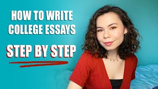 HOW TO WRITE COLLEGE ESSAYS  A STEP BY STEP PROCESS [upl. by Pippa]