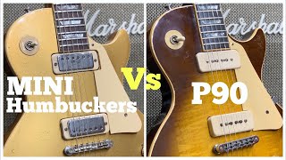 P90 Vs Mini Humbuckers for GIBSON LES PAUL  Comparison [upl. by Kingston]