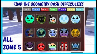 ALL Find the Geometry Dash DIFFICULTIES ZONE 5 ROBLOX [upl. by Rudolf35]