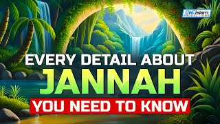 Every Detail About Jannah You Need To Know [upl. by Goldner]