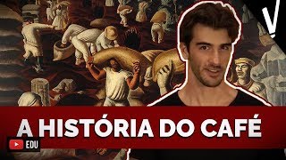 A HISTÓRIA DO CAFÉ │ HISTÓRIA [upl. by Hester711]