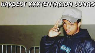 Hardest XXXTENTACION Songs [upl. by Territus]