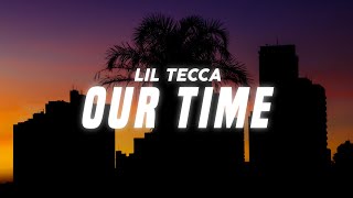 Lil Tecca  Our Time Lyrics [upl. by Michelsen415]