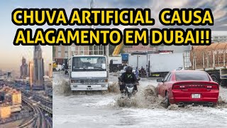 CHUVA ARTIFICIAL CAUSA ATÉ ALAGAMENTO EM DUBAI [upl. by Donnamarie731]