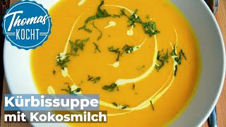 Die beste Kürbissuppe mit Kokosmilch  Thomas kocht [upl. by Yenetruoc]