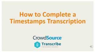 How to Complete a Timestamps Transcription Video [upl. by Veradi]