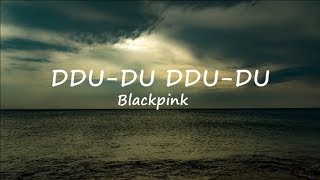 Ddu du Ddu du  Blackpink Lyric Video [upl. by Fredette]