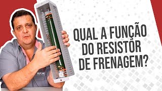 QUAL A FUNÇÃO DO RESISTOR DE FRENAGEM [upl. by Nodaj]