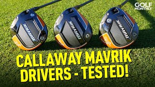 New Callaway Mavrik Drivers FULL REVIEW Golf Monthly [upl. by Sunev442]