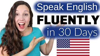 Speak English FLUENTLY in 30 Days The Truth [upl. by Valerye]