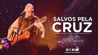 Frei Gilson  Acoustic Som do Monte  DVD  Salvos pela Cruz [upl. by Eardna]