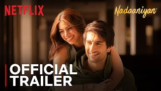 Nadaaniyan  Official Trailer  Ibrahim Ali Khan Khushi Kapoor  Netflix India [upl. by Ocir]