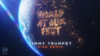 Timmy Trumpet  World At Our Feet VIZE Remix [upl. by Vani]