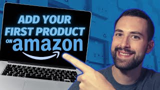 How To List Your First Product on Amazon Seller Central  BEGINNER TUTORIAL [upl. by Brown]