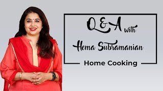 QampA with Hema Subramanian  Home Cooking [upl. by Damon]